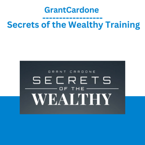 GrantCardone – Secrets of the Wealthy Training