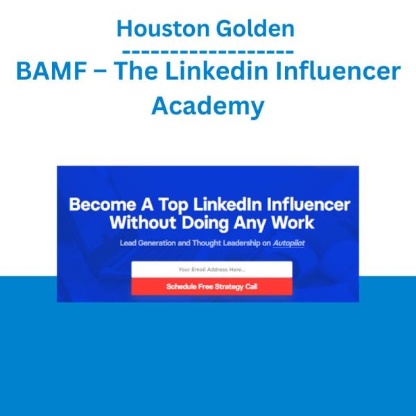 Houston Golden – BAMF – The Linkedin Influencer Academy