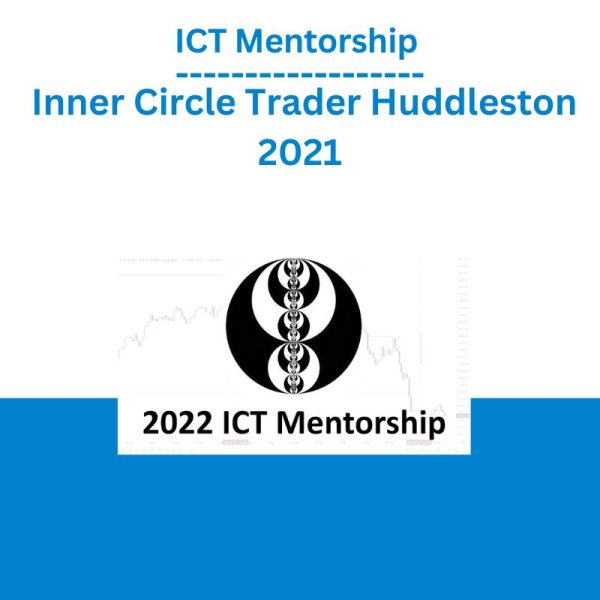 ICT Mentorship – Inner Circle Trader Huddleston 2021