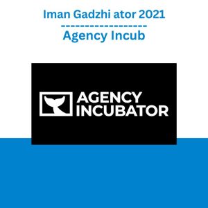 Iman Gadzhi – Agency Incubator 2021