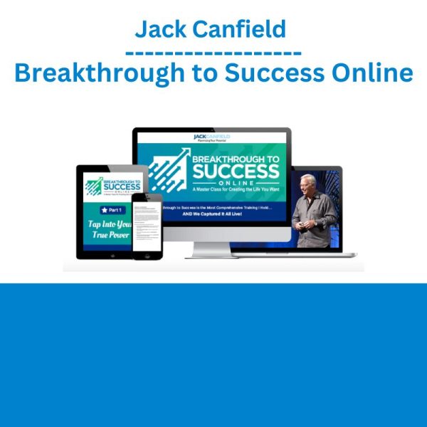 Jack Canfield – Breakthrough to Success Online