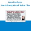 Jason Henderson - Breakthrough Email Swipe Files