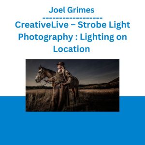 Joel Grimes - CreativeLive – Strobe Light Photography Lighting on Location