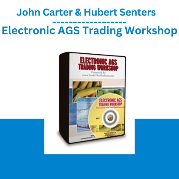 John Carter & Hubert Senters - Electronic AGS Trading Workshop