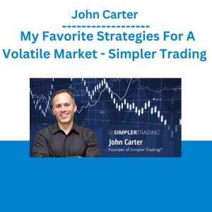 John Carter – My Favorite Strategies For A Volatile Market - Simpler Trading