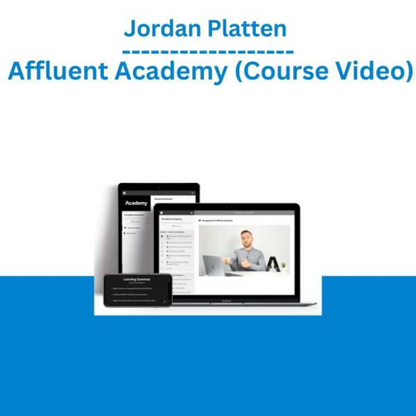 Jordan Platten – Affluent Academy (Course Video)