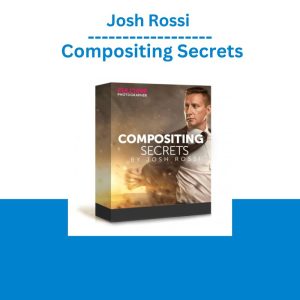 Josh Rossi – Compositing Secrets