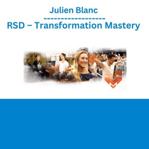 Julien Blanc - RSD – Transformation Mastery