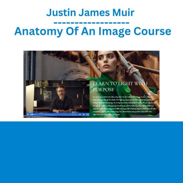 Justin James Muir – Anatomy Of An Image Course