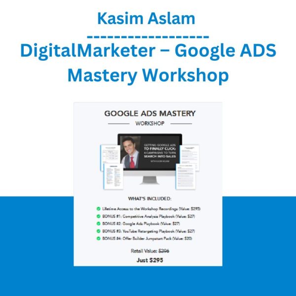 Kasim Aslam – DigitalMarketer – Google ADS Mastery Workshop