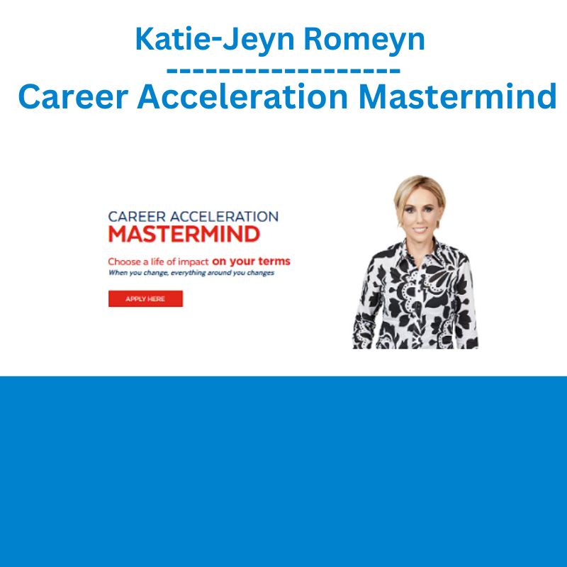 Katie-Jeyn Romeyn – Career Acceleration Mastermind