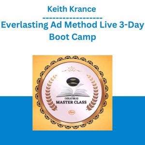 Keith Krance – Everlasting Ad Method Live 3-Day Boot Camp