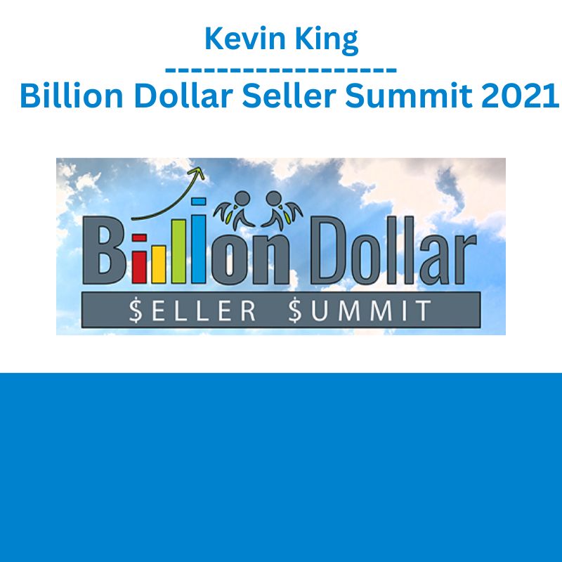 Kevin King Billion Dollar Seller Summit 2021