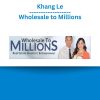 Khang Le - Wholesale to Millions
