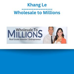 Khang Le - Wholesale to Millions