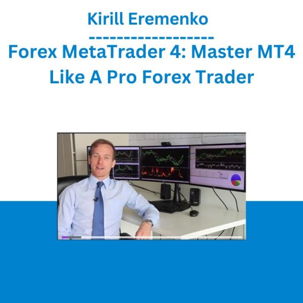 Kirill Eremenko - Forex MetaTrader 4 Master MT4 Like A Pro Forex Trader