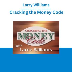 Larry Williams – Cracking the Money Code