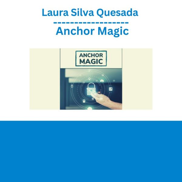 Laura Silva Quesada - Anchor Magic