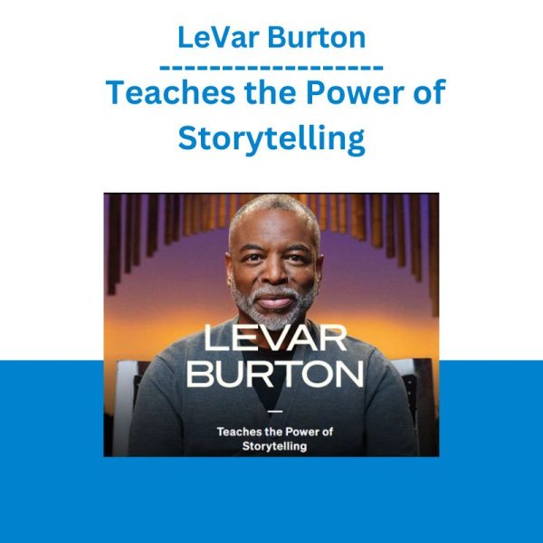 LeVar Burton Teaches the Power of Storytelling