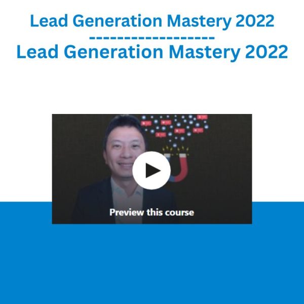 Lead Generation Mastery 2022