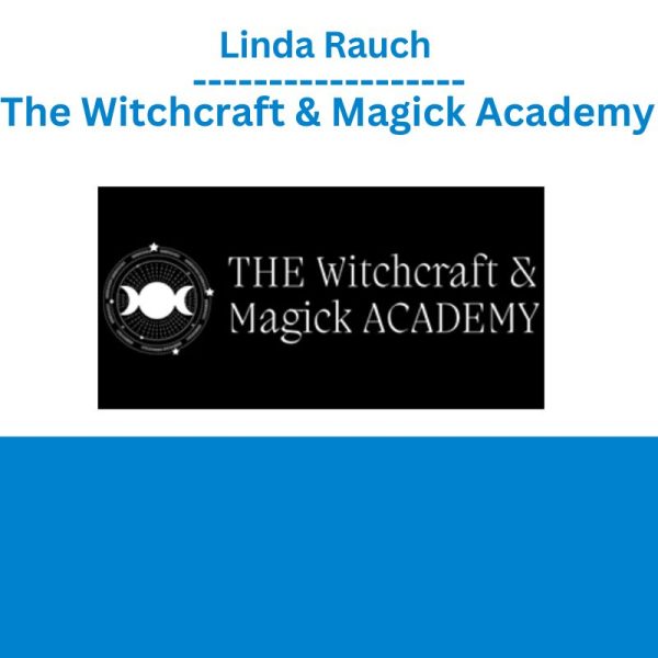 Linda Rauch - The Witchcraft & Magick Academy