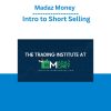 Madaz Money – Intro to Short Selling
