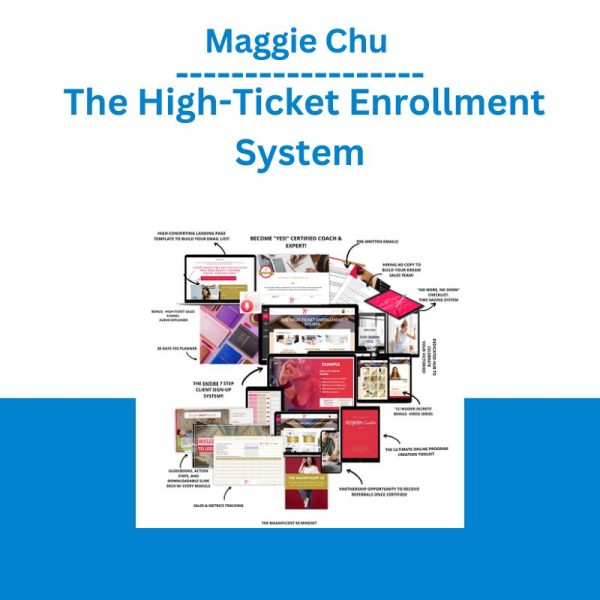 Maggie Chu – The High-Ticket Enrollment System