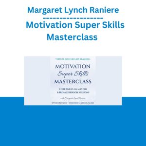 Margaret Lynch Raniere - Motivation Super Skills Masterclass