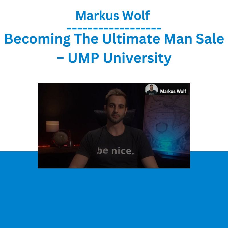 Markus Wolf – Becoming The Ultimate Man Sale – UMP University