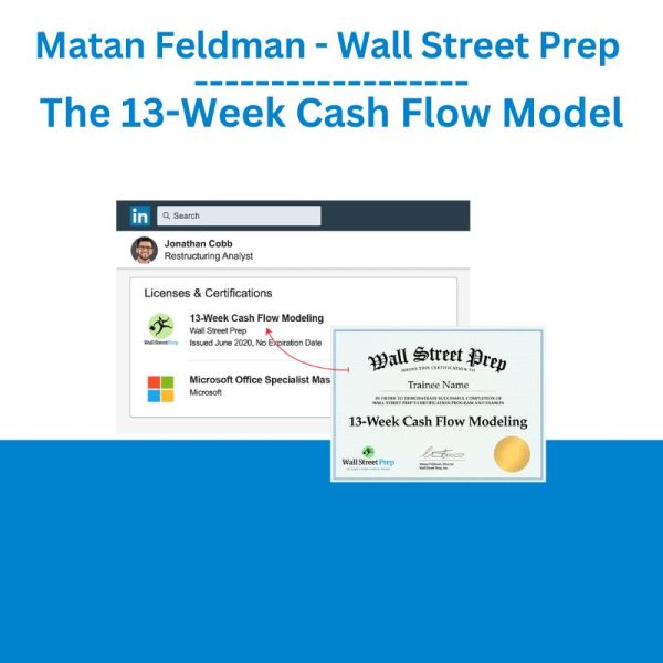 Matan Feldman - Wall Street Prep - The 13-Week Cash Flow Model