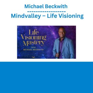 Michael Beckwith - Mindvalley – Life Visioning