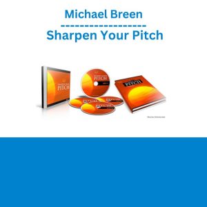 Michael Breen – Sharpen Your Pitch