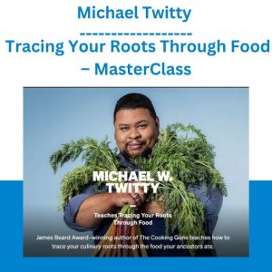 Michael Twitty - Tracing Your Roots Through Food – MasterClass