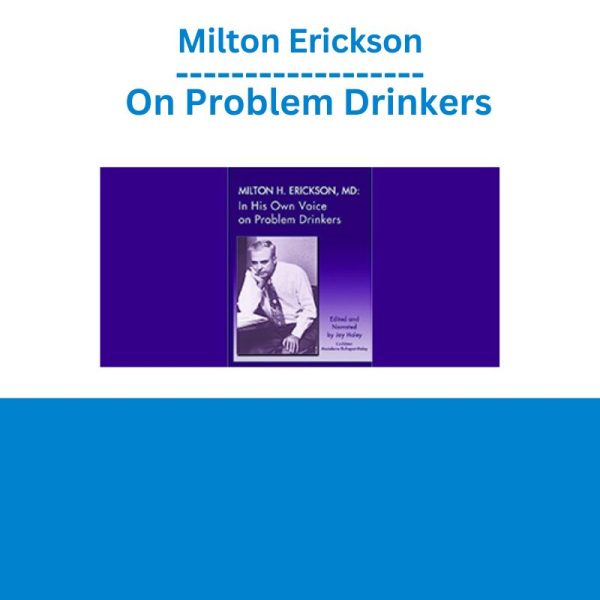 Milton Erickson - On Problem Drinkers