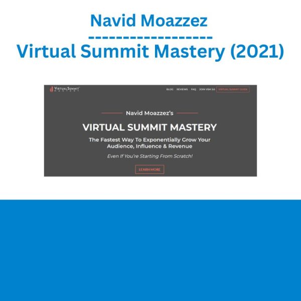 Navid Moazzez – Virtual Summit Mastery (2021)