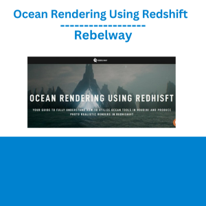 Ocean Rendering Using Redshift – Rebelway