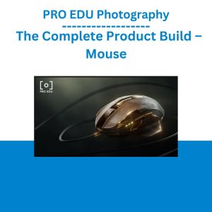 PRO EDU Photography – The Complete Product Build – Mouse