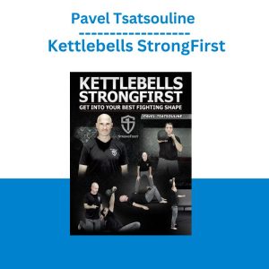 Pavel Tsatsouline – Kettlebells StrongFirst