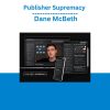 Publisher Supremacy – Dane McBeth