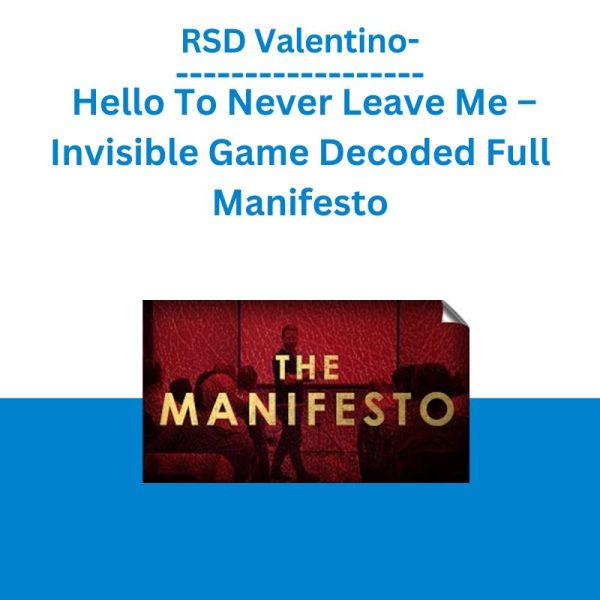 RSD Valentino- Hello To Never Leave Me – Invisible Game Decoded Full Manifesto