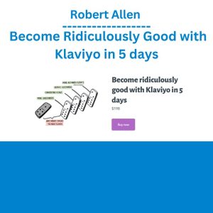 Robert Allen – Become Ridiculously Good with Klaviyo in 5 days