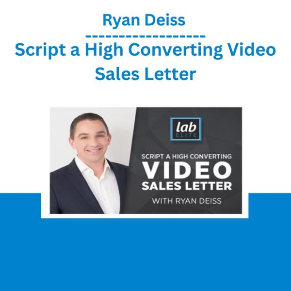 Ryan Deiss – Script a High Converting Video Sales Letter