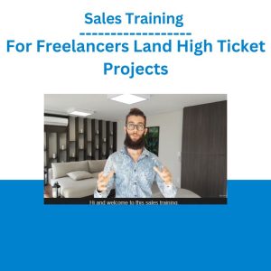 Sales Training For Freelancers Land High Ticket Projects