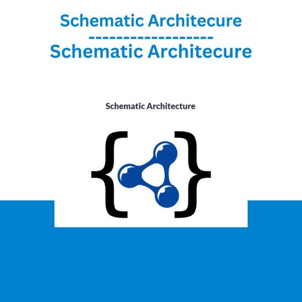 Schematic Architecure