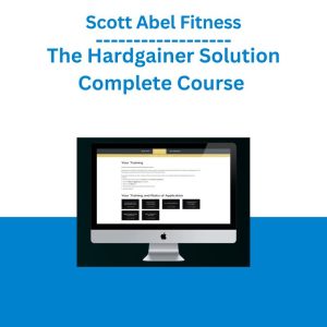 Scott Abel Fitness - The Hardgainer Solution Complete Course