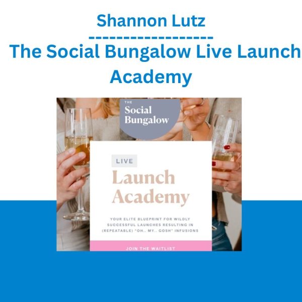 Shannon Lutz – The Social Bungalow Live Launch Academy