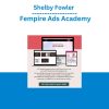 Shelby Fowler – Fempire Ads Academy
