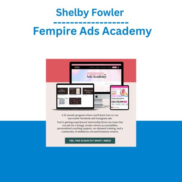 Shelby Fowler – Fempire Ads Academy