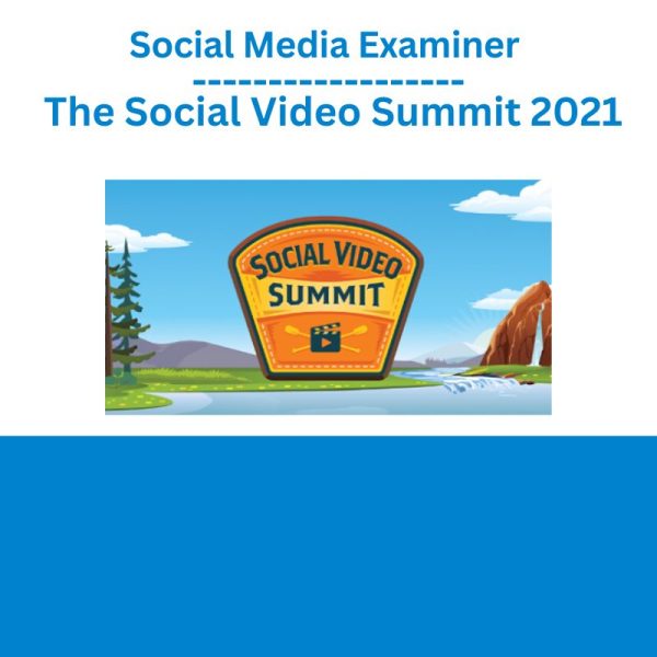 Social Media Examiner – The Social Video Summit 2021