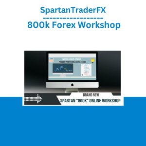 SpartanTraderFX – 800k Forex Workshop